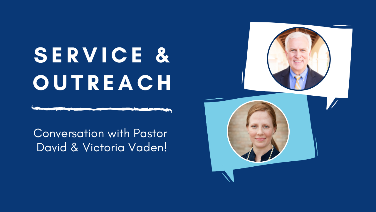 Service & Outreach Conversation with Pastor David and Victoria Vaden
