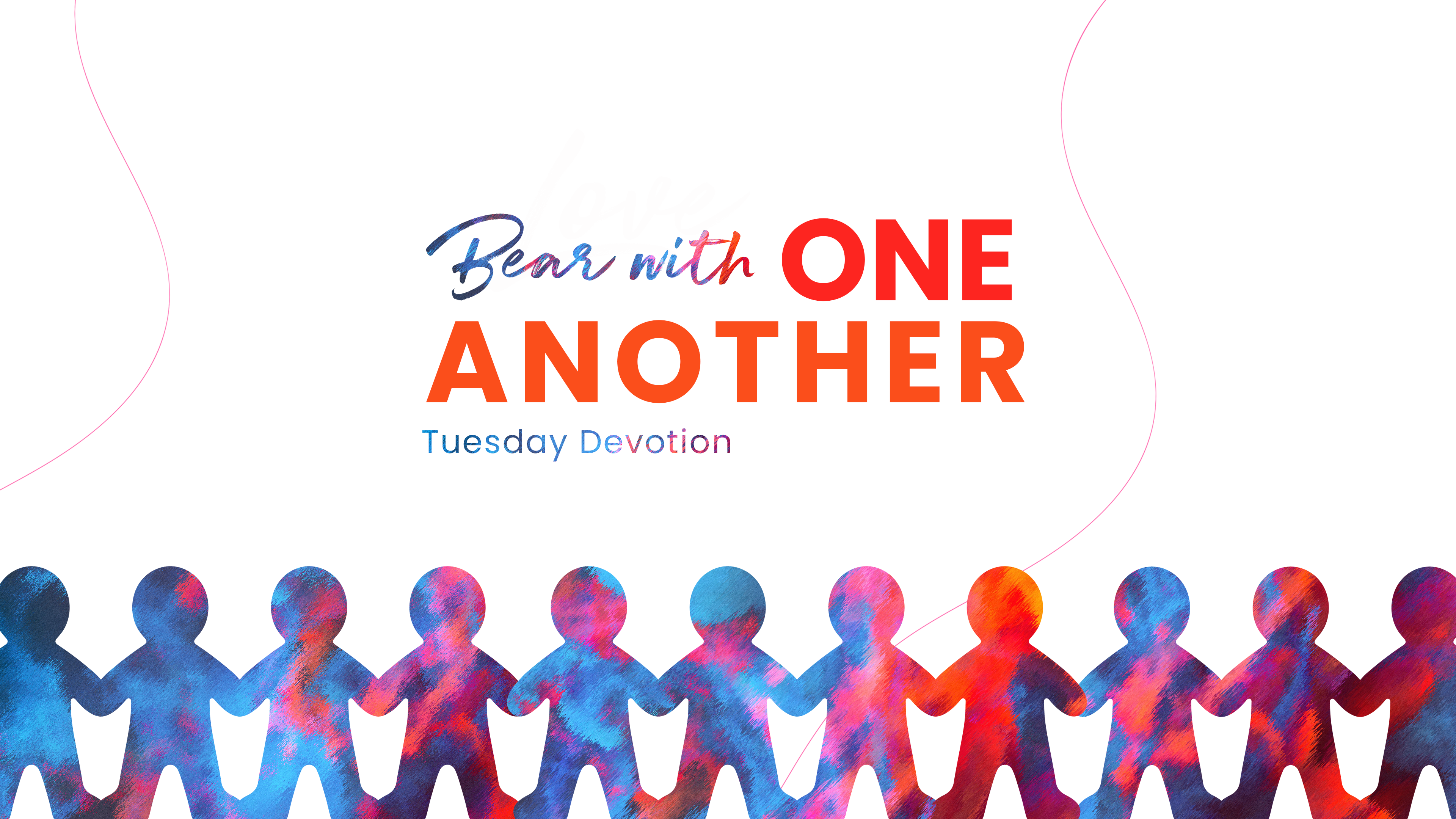 Tuesday Devotion: Bear with One Another