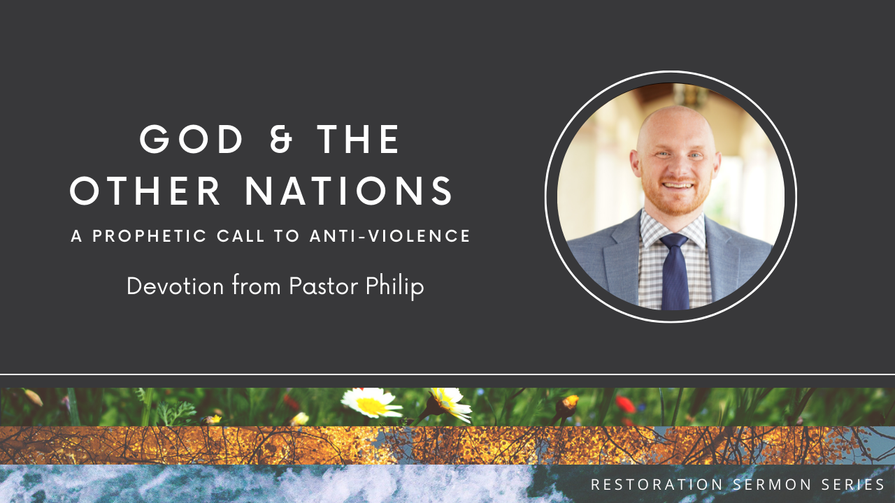 Devotion: God and the Other Nations – A Prophetic Call to Anti-violence