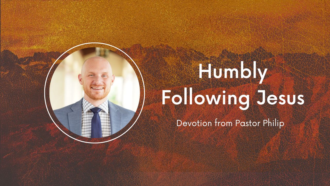 Devotion: Humbly Following Jesus