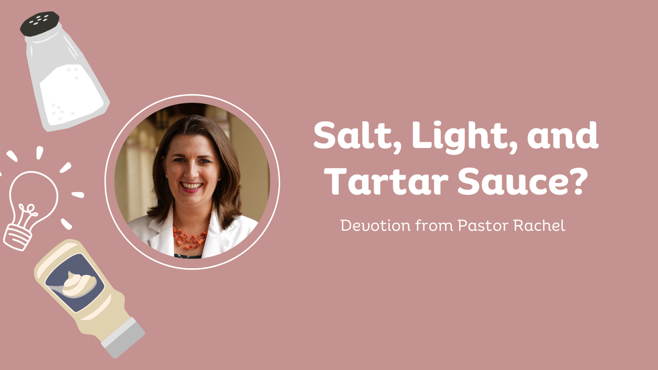 Devotion: Salt, Light and Tartar Sauce?