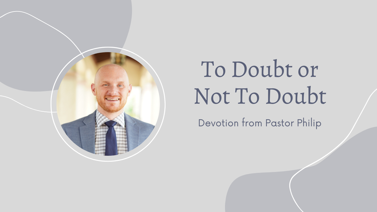 Devotion: To Doubt or Not To Doubt