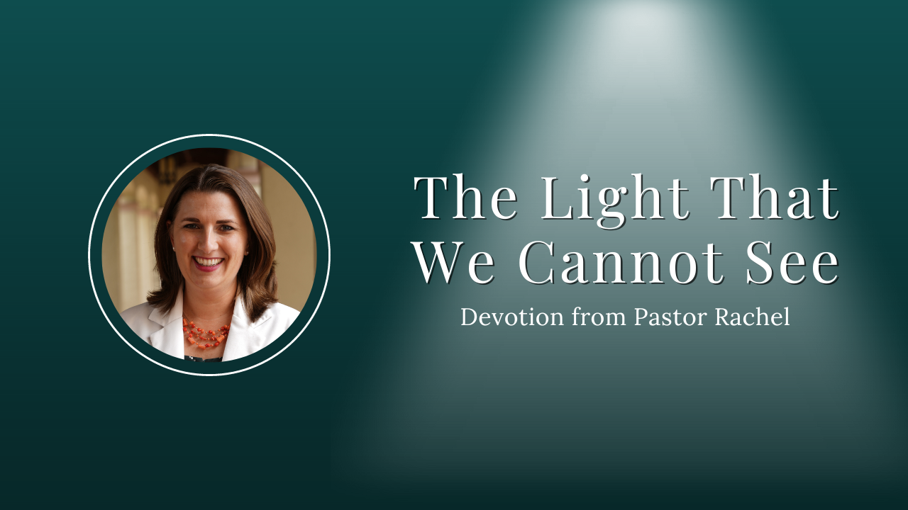 Devotion: The Light That We Cannot See