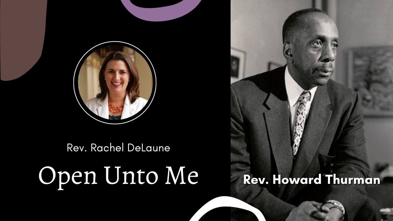 Devotion: Open Unto Me – Rev. Howard Thurman