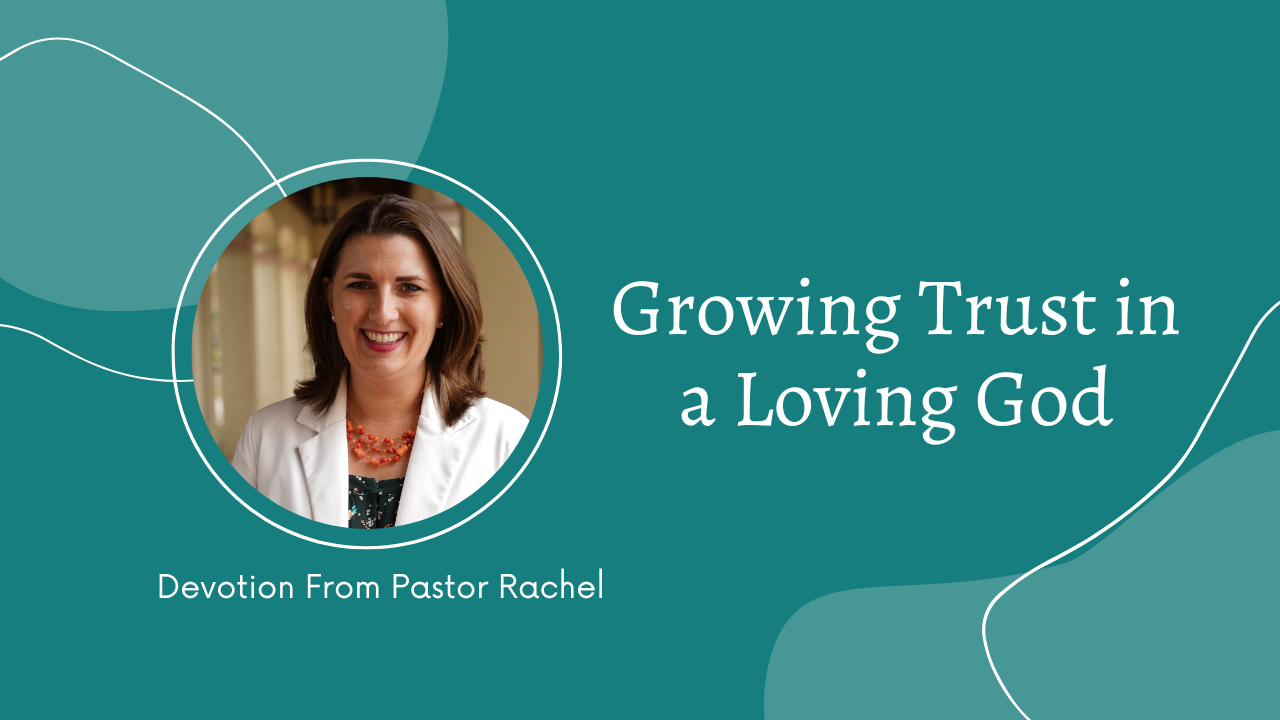 Devotion: Growing Trust in a Loving God