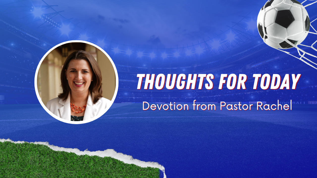 Devotion: Thoughts for Today