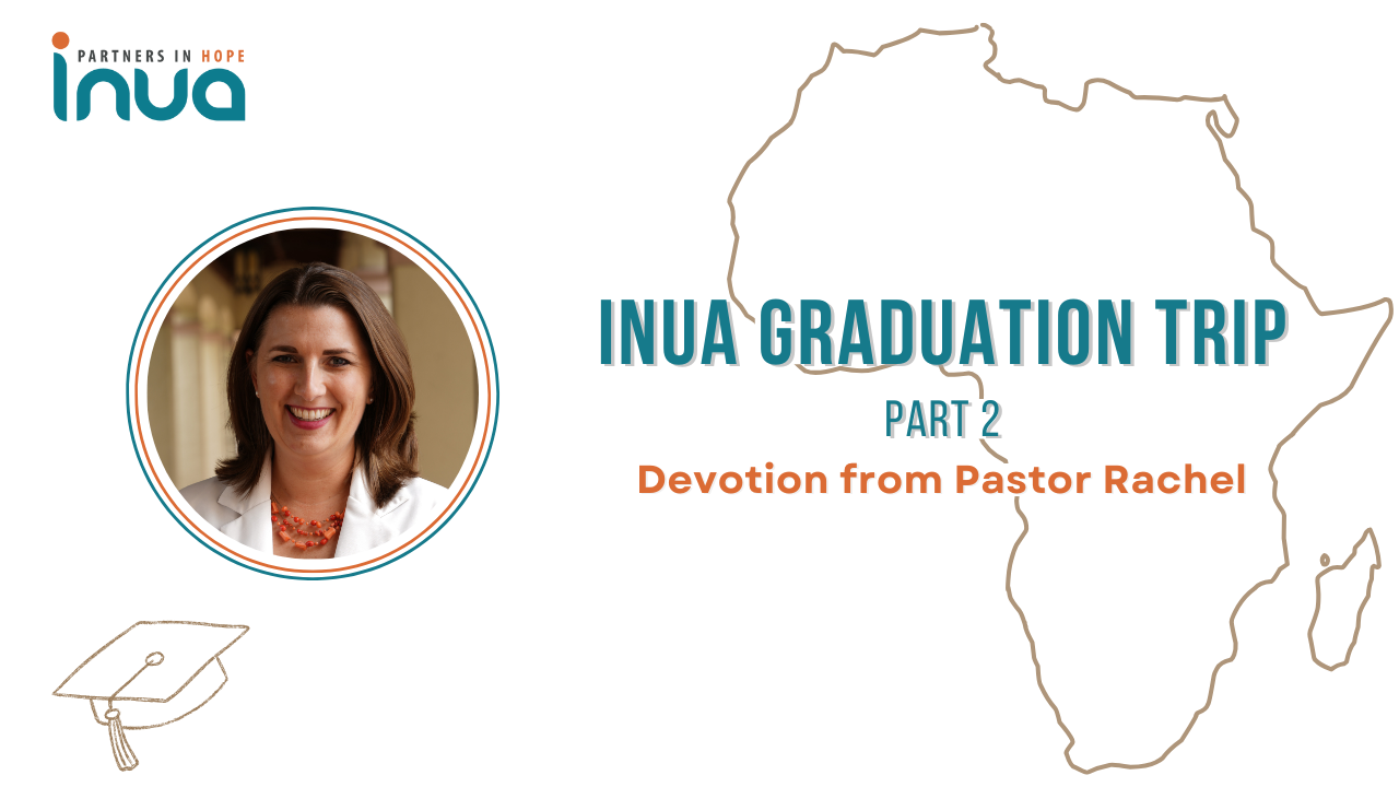 Devotion: INUA Graduation Trip Part 2