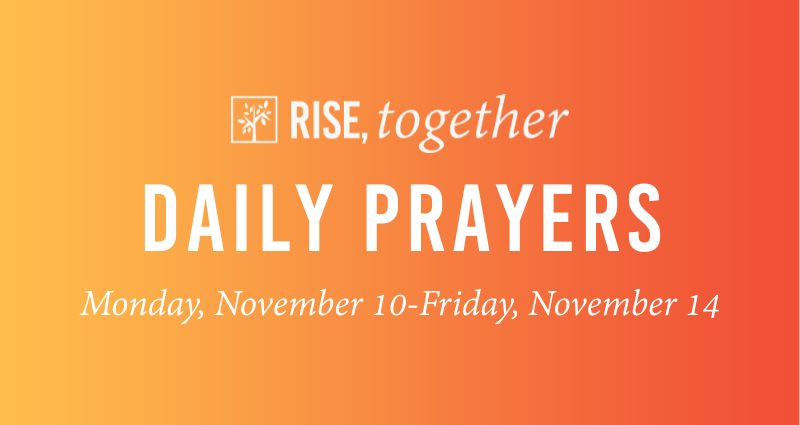 Rise, Together Prayers (Nov. 10-14)