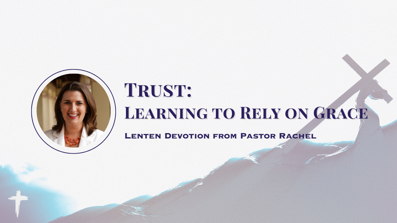 Devotion: Trust – Learning to Rely on Grace