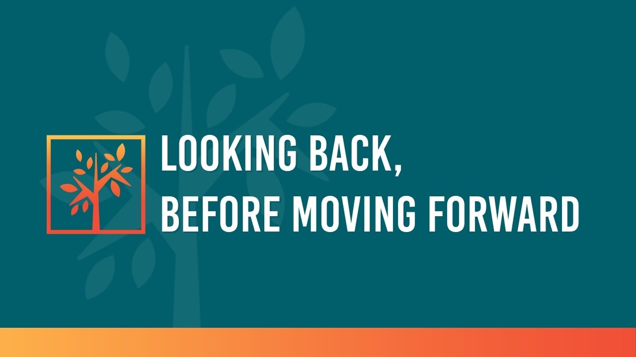 Devotion: Looking Back, Before Moving Forward