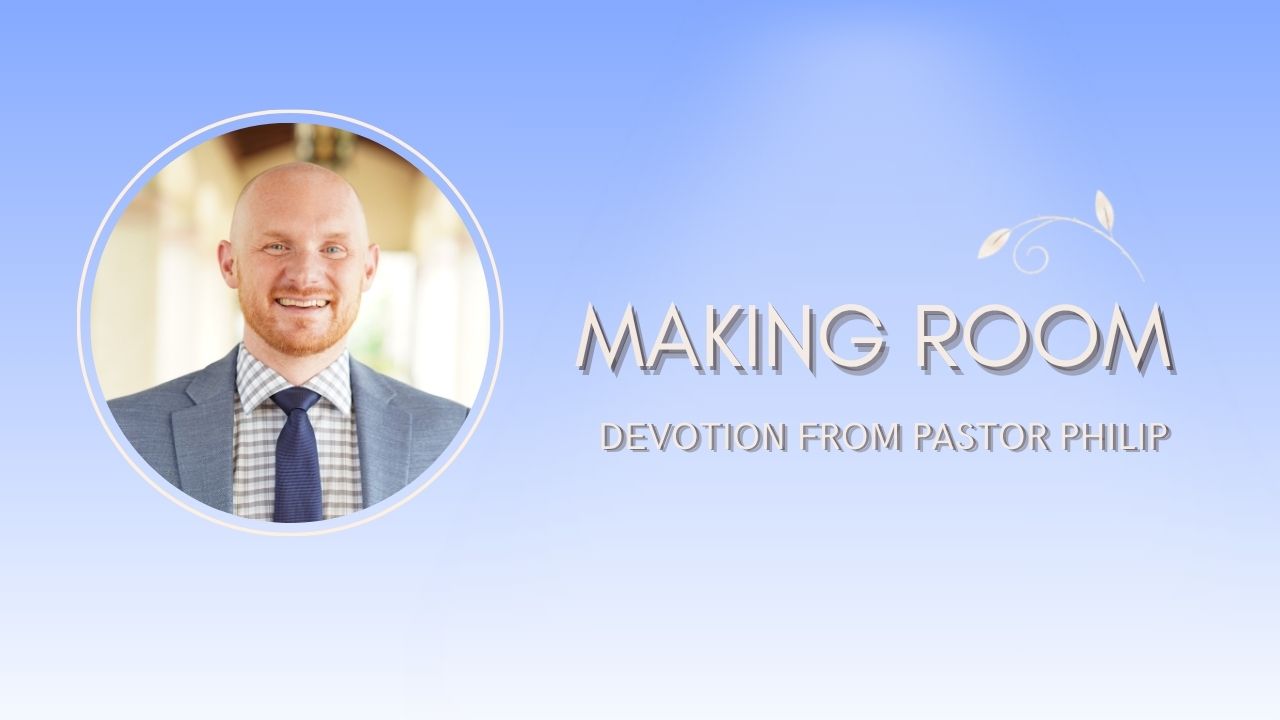 Devotion: Making Room